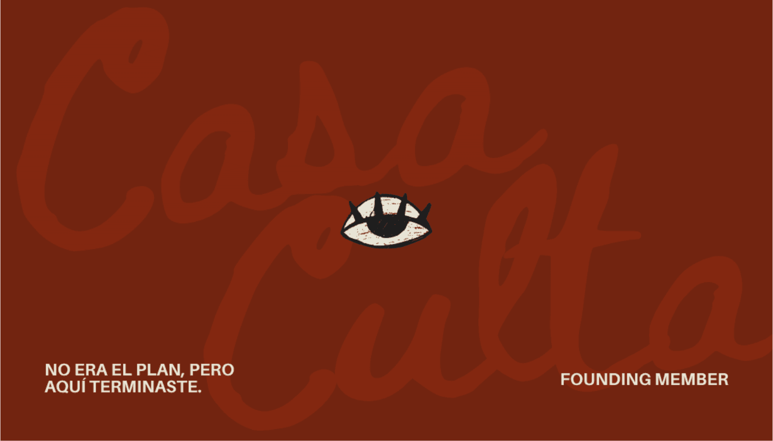 Membership card back: the oversized script wordmark, the eye, 'No era el plan, pero aquí terminaste', and 'Founding member'